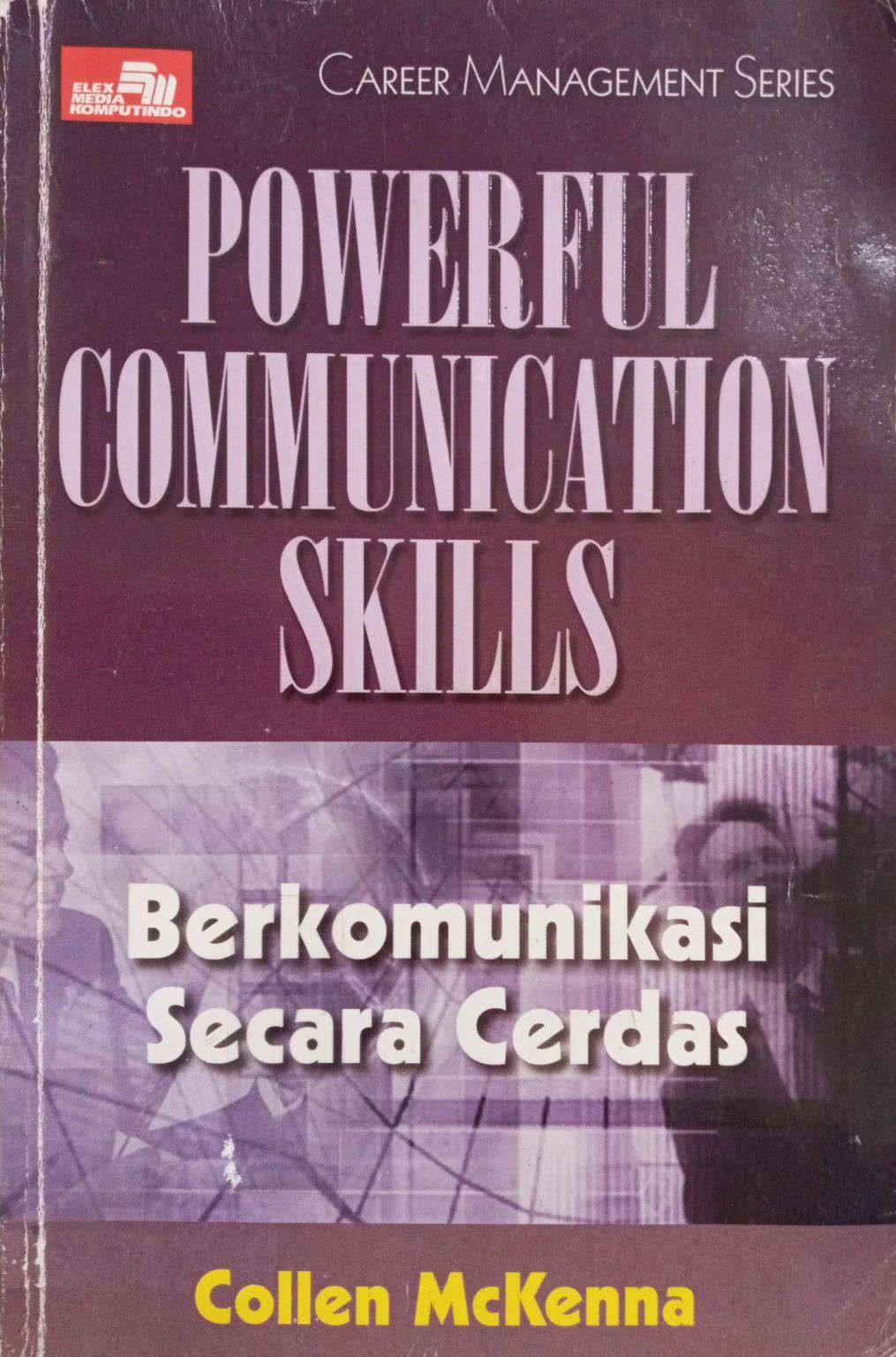 Powerful Communication Skills : Berkomunikasi Secara Cerdas