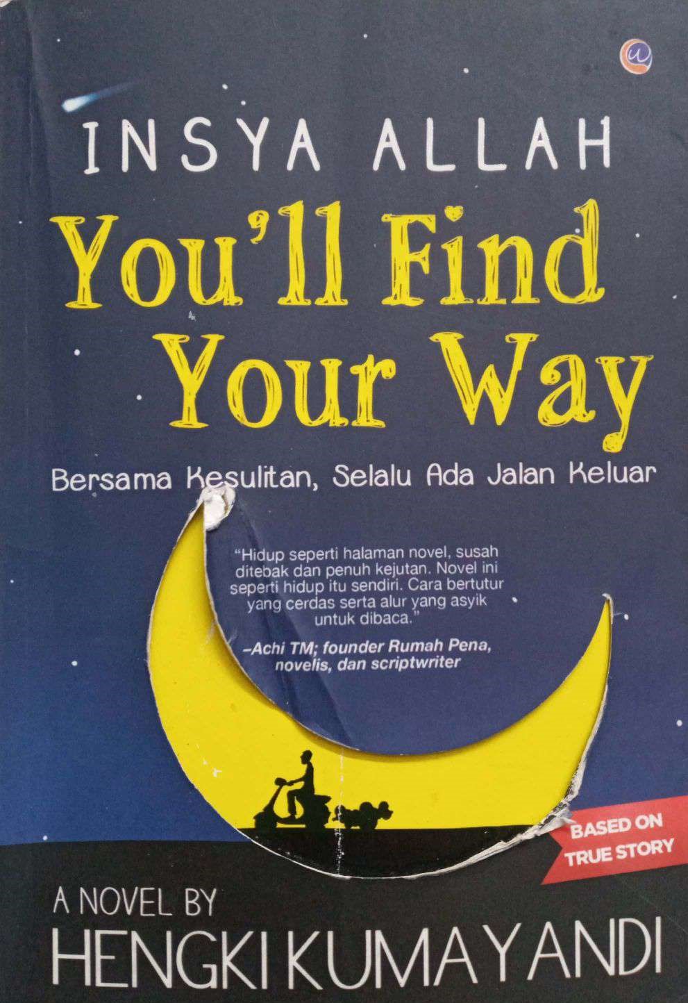 Insya Allah You'll Find Your Way : Bersama Kesulitan, Selalu Ada Jalan Keluar