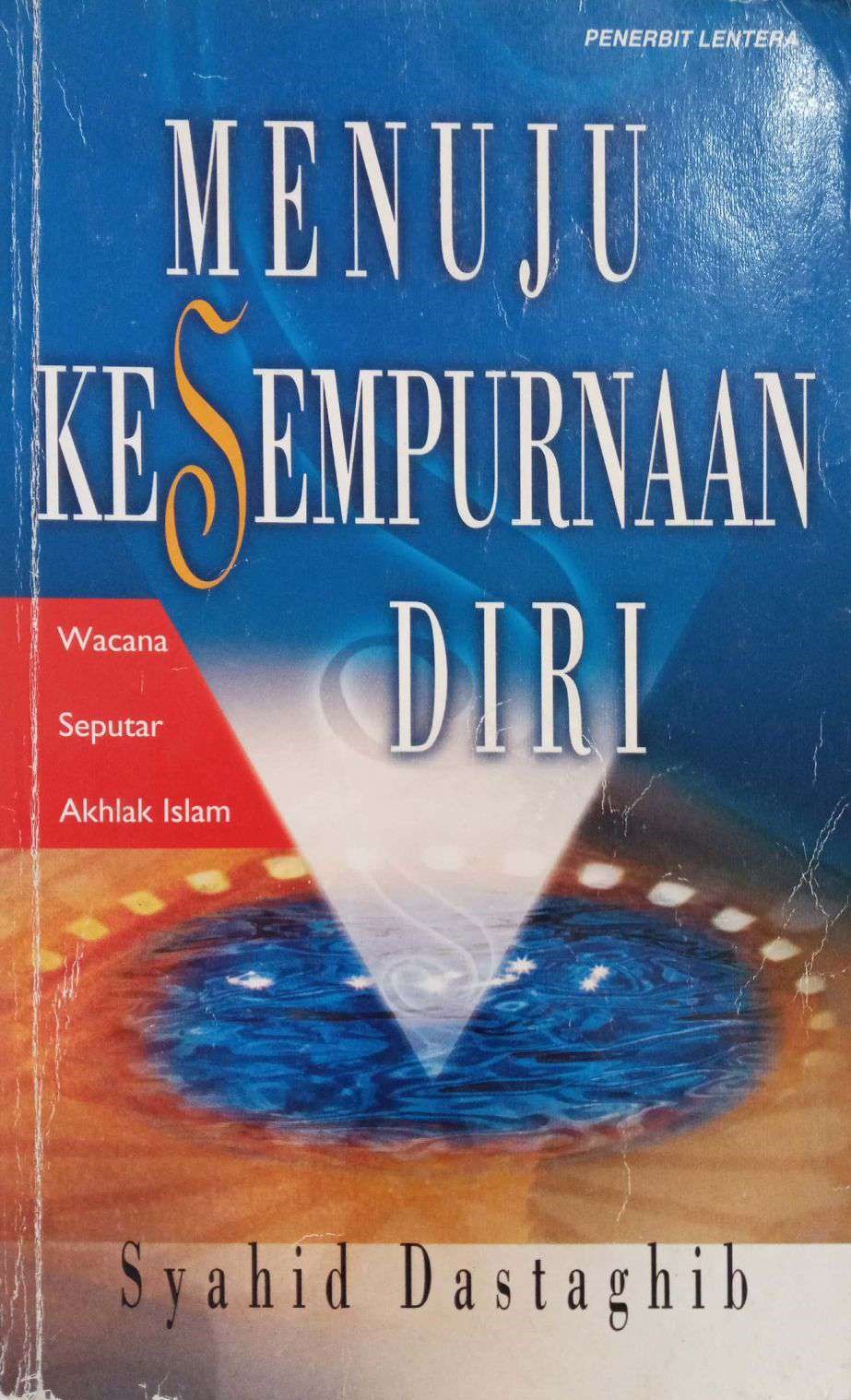 Menuju Kesempurnaan Diri: Wacana Seputar Akhlak Islam