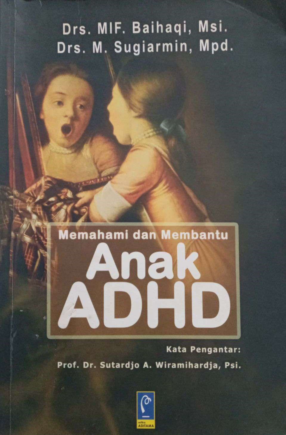 Memahami dan Membantu Anak ADHD