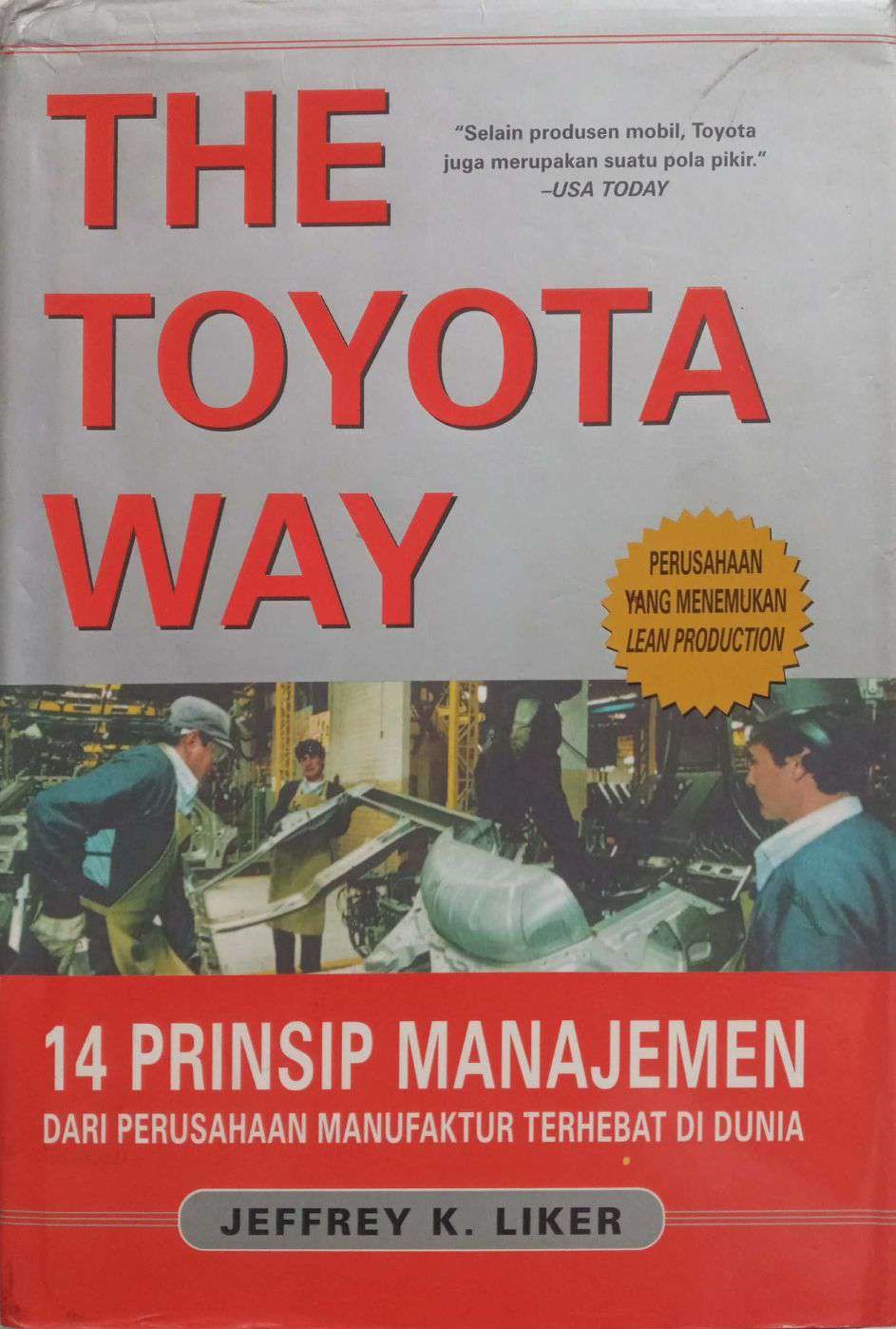 The Toyota Way: 14 Prinsip Manajemen dari Perusahaan Manufaktur Terhebat di Dunia