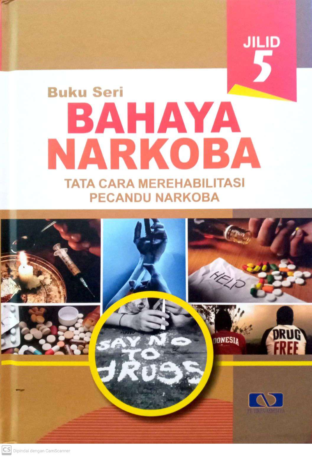 Buku Seri Bahaya Narkoba : Tata  Cara Merehabilitasi Pecandu Narkoba 5