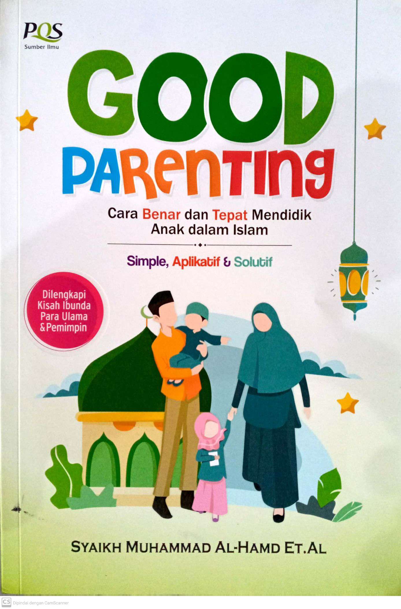 Good Parenting: Cara Benar dan Tepat Mendidik Anak dalam Islam