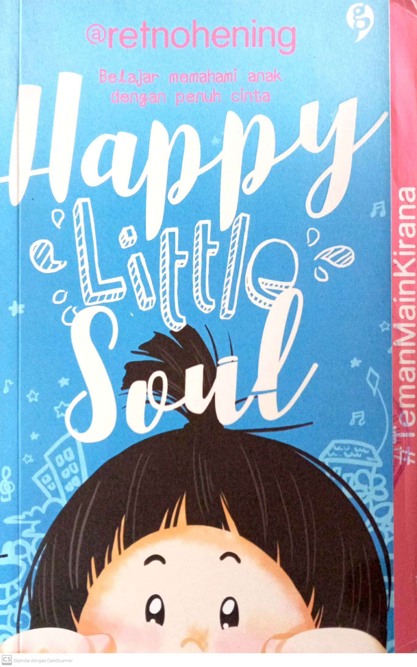 Happy Little Soul: Belajar Memahami Anak dengan Penuh Cinta