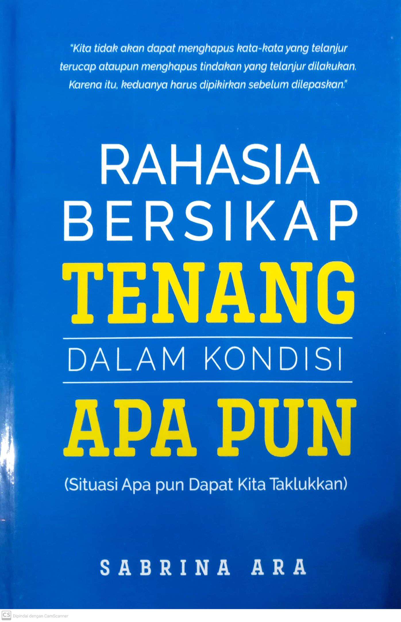 Rahasia Bersikap Tenang dalam Kondisi Apapun: (Situasi Apa pun dapat Kita Lakukan)