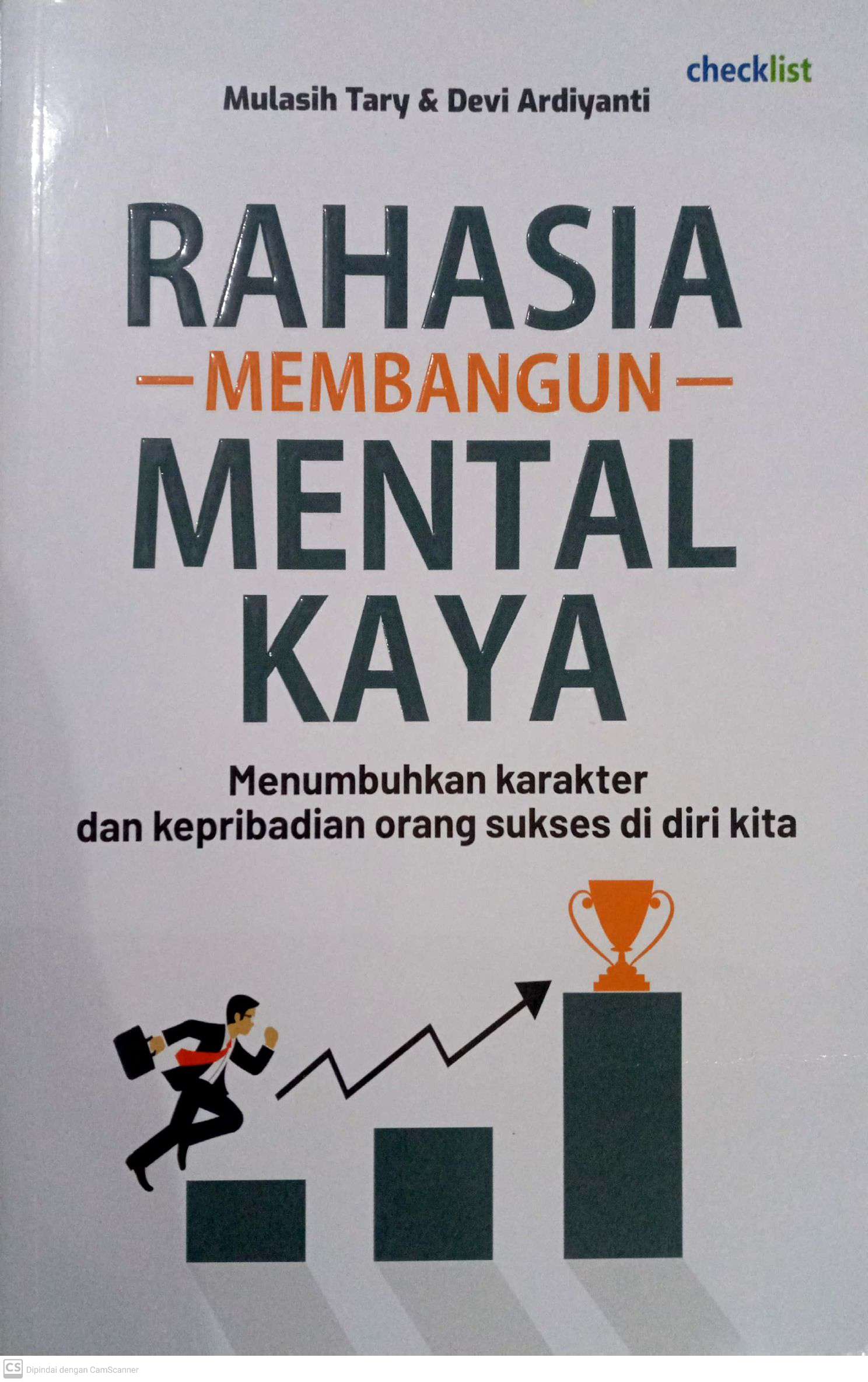 Rahasia Membangun Mental Kaya : Menumbuhkan Karakter dan Kepribadian Orang Sukses di diri Kita