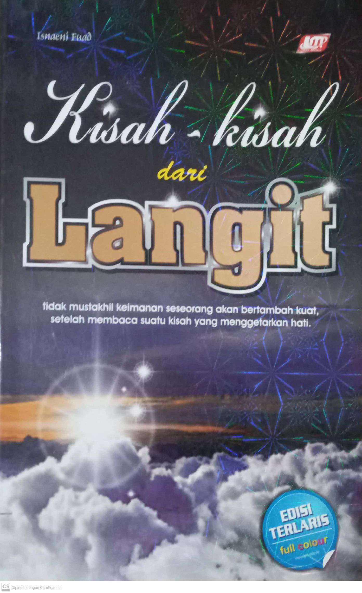 Kisah-Kisah dari Langit : Tidak Mustakhil keimanan seseorang akan bertambah kuat, setelah membaca suatu kisah yang menggetarkan hati.