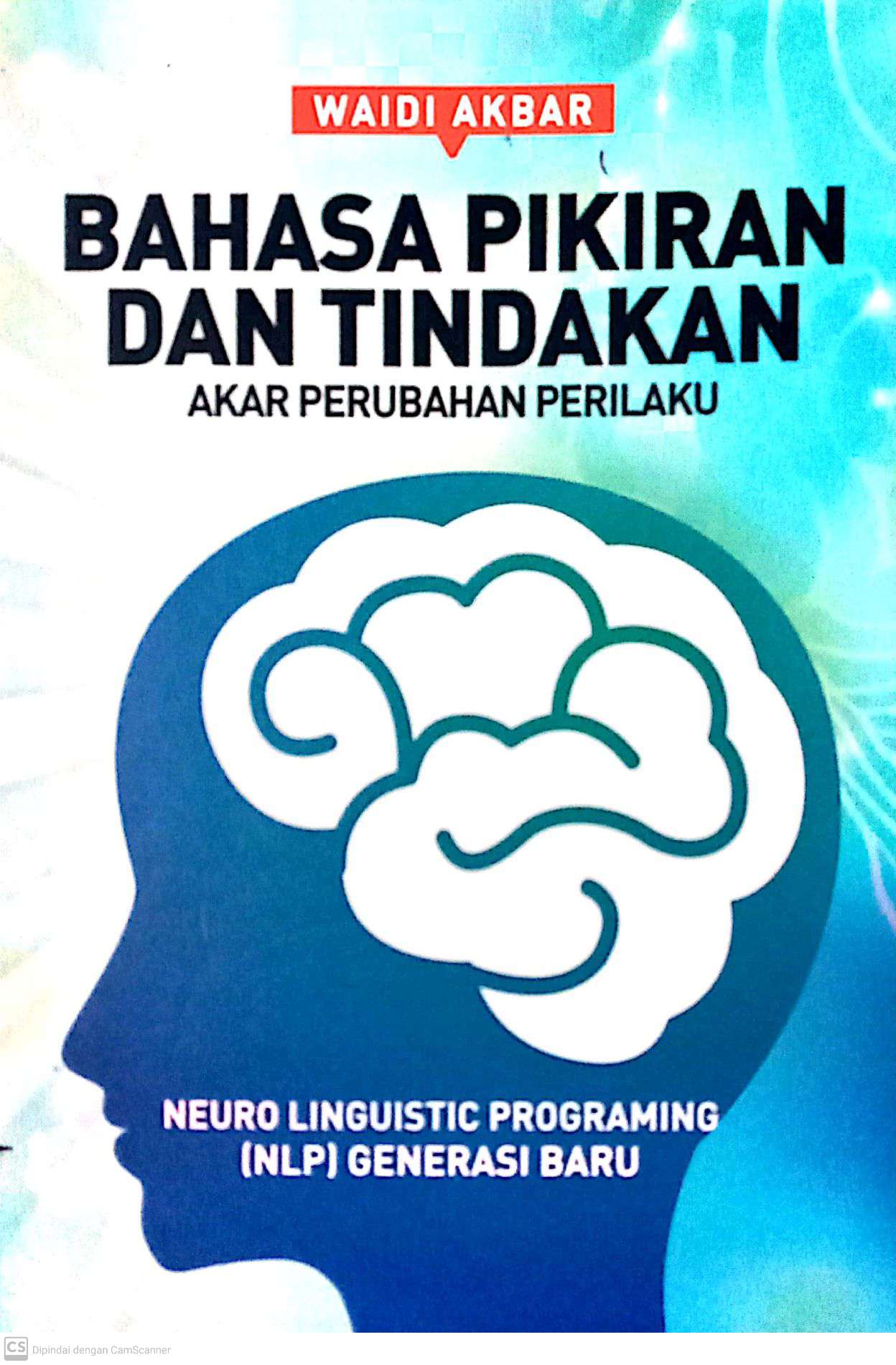 Bahasa Pikiran dan Tindakan : Akar Perubahan Perilaku