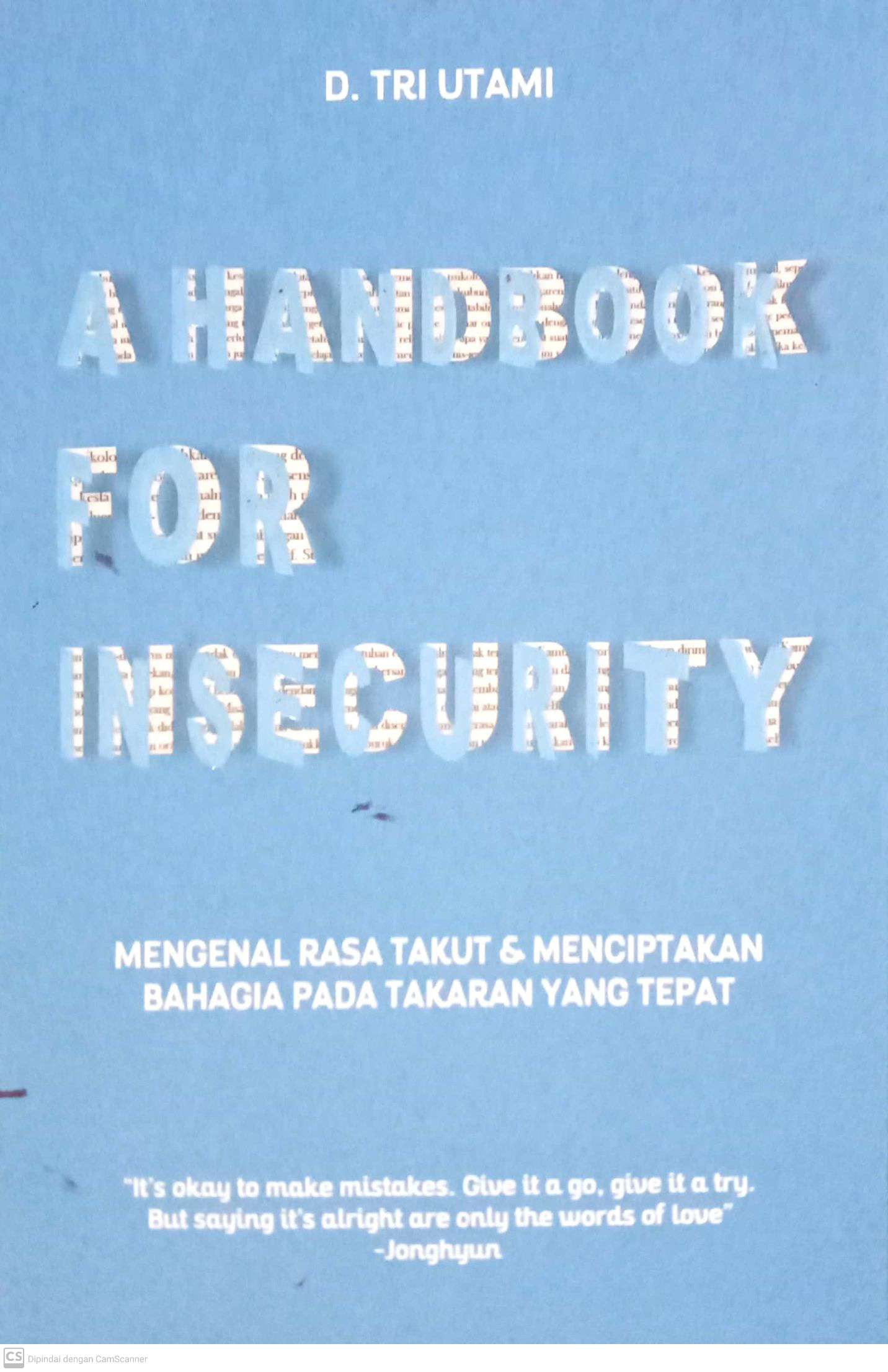 A Handbook for Insecurity: Mengenal Rasa Takut dan Menciptakan Bahagia pada Takaran yang Tepat