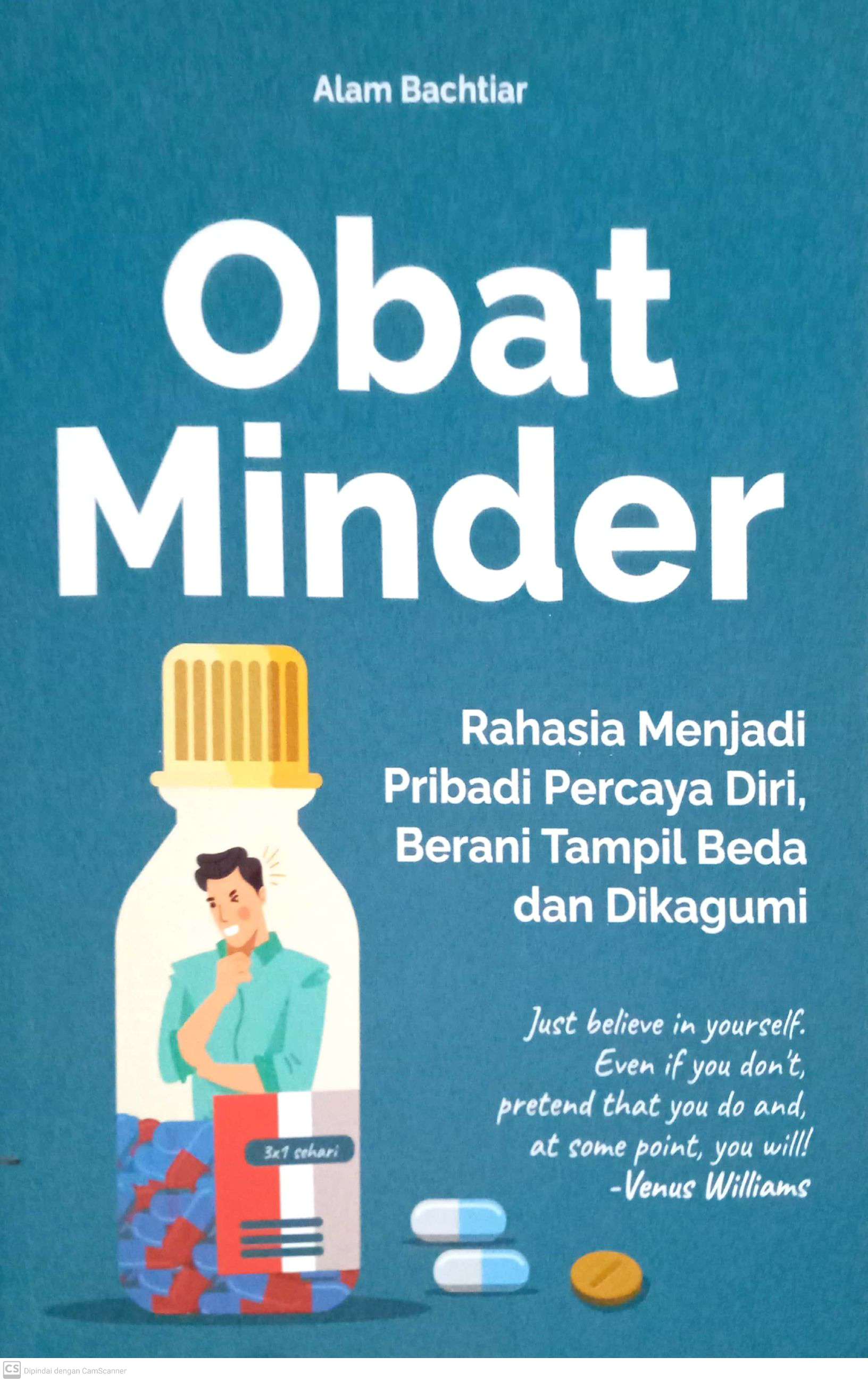 Obat Minder: Rahasia menjadi Pribadi Percaya Diri, Berani Tampil Beda dan Dikagumi