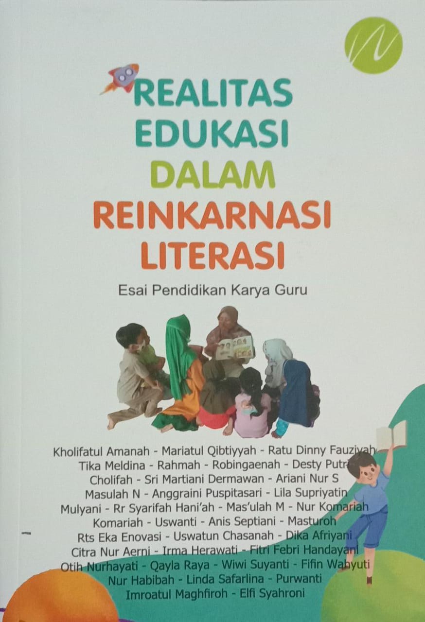 Realitas Edukasi Dalam Reinkarnasi Literasi : Esai Pendidikan Karya Guru