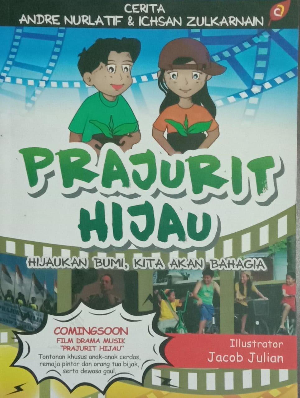 Prajurit Hijau: Hijaukan Bumi, Kita Akan Bahagia