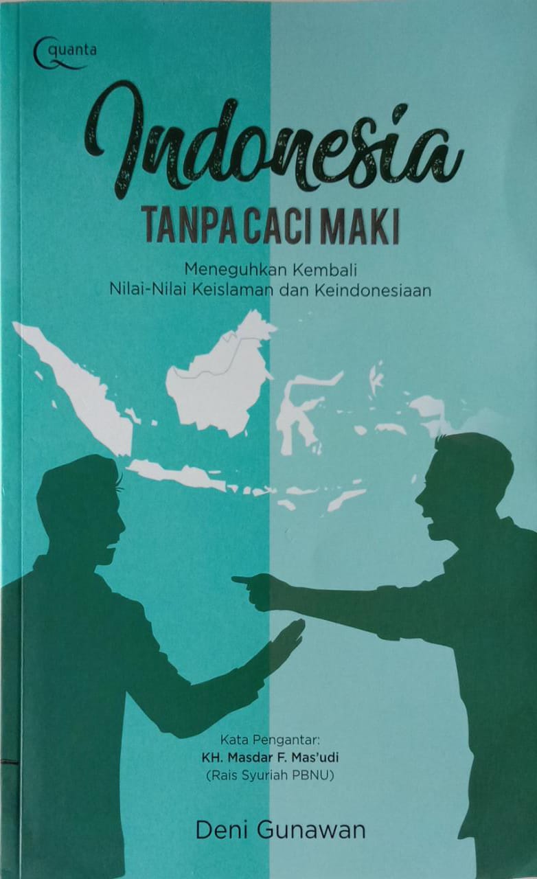 Indonesia Tanpa Caci Maki: Meneguhkan Kembali Nilai-nilai Keislaman dan Keindonesiaan