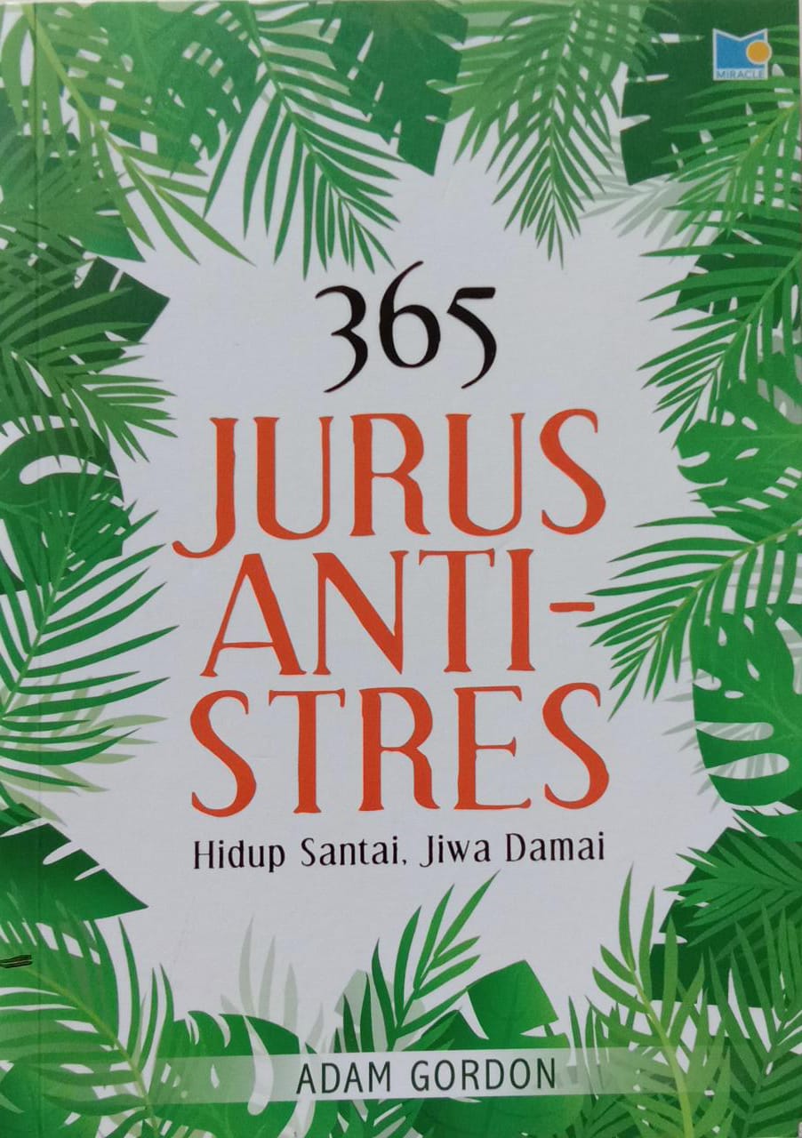 365 Jurus Anti Stres : Hidup Santai, Jiwa Damai