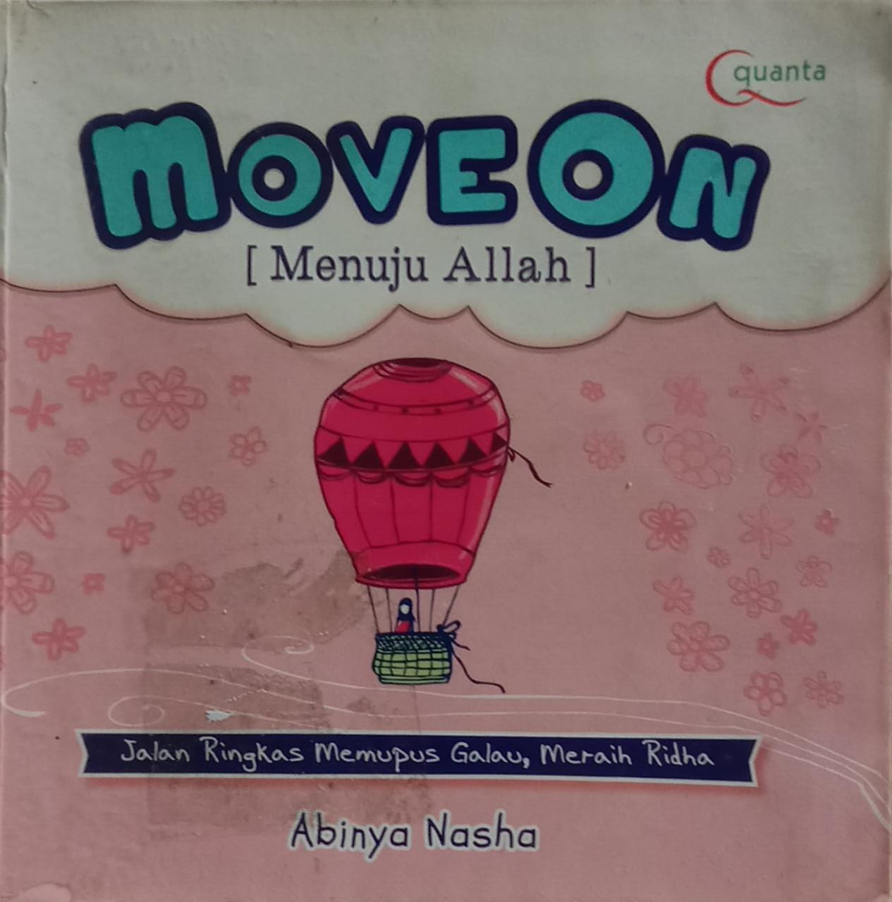 Move On [Menuju Allah]: Jalan Ringkas Memupus Galau, Meraih Ridha