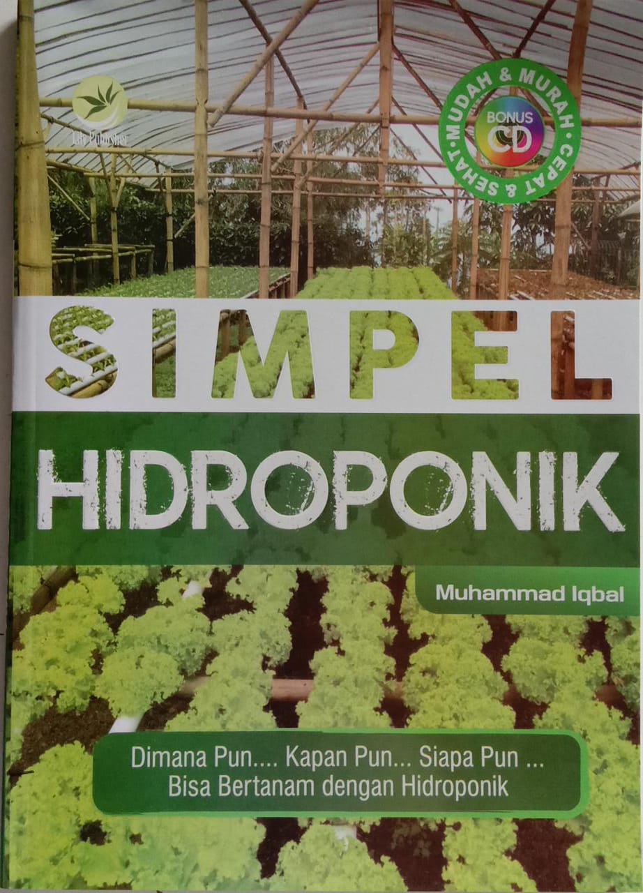 Simpel Hidroponik: Dimana pun... Kapan pun... Siapa pun... Bisa Bertanam dengan Hidroponik