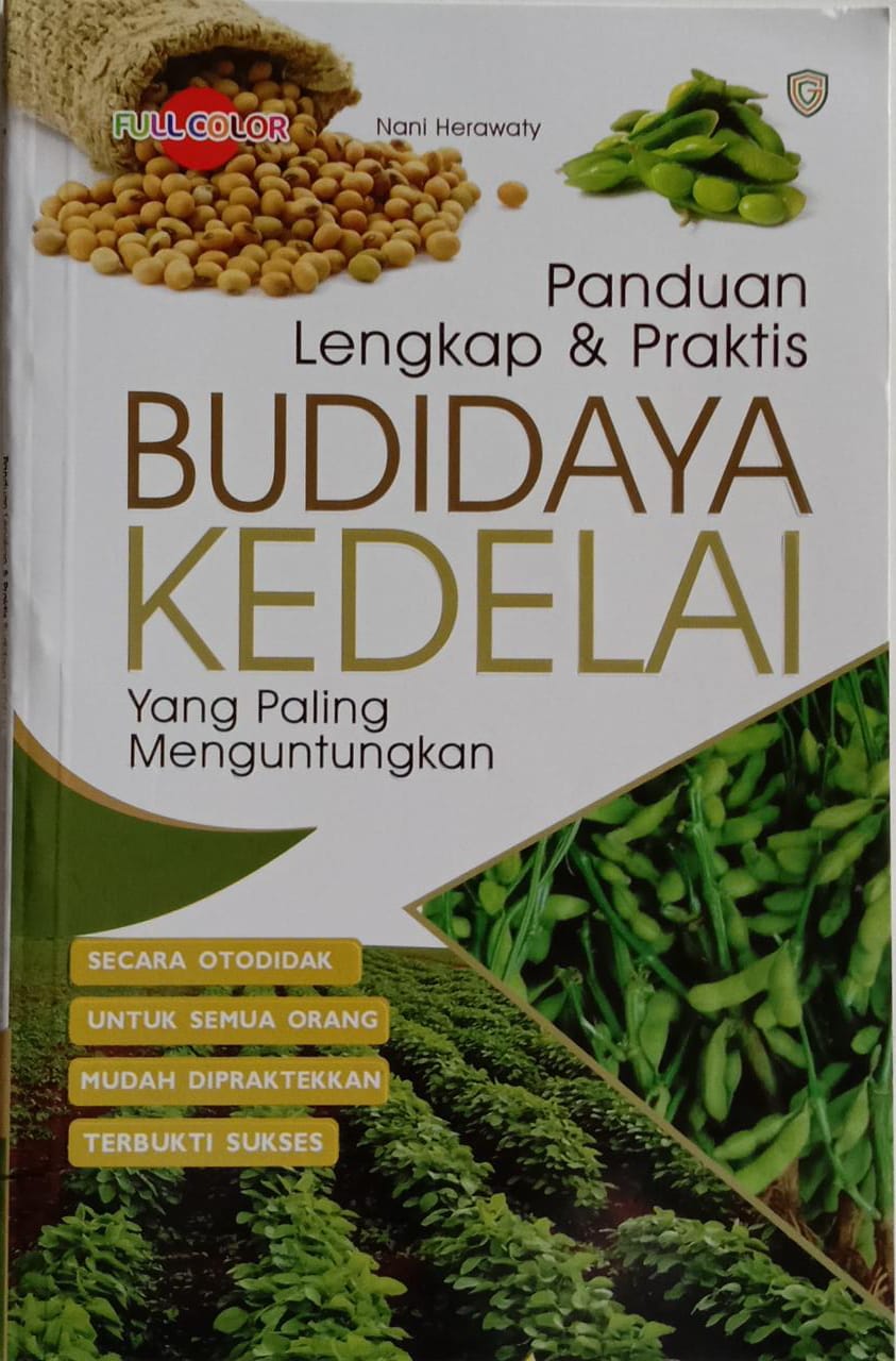 Panduan Lengkap & Praktis Budidaya Kedelai Yang Paling Menguntungkan