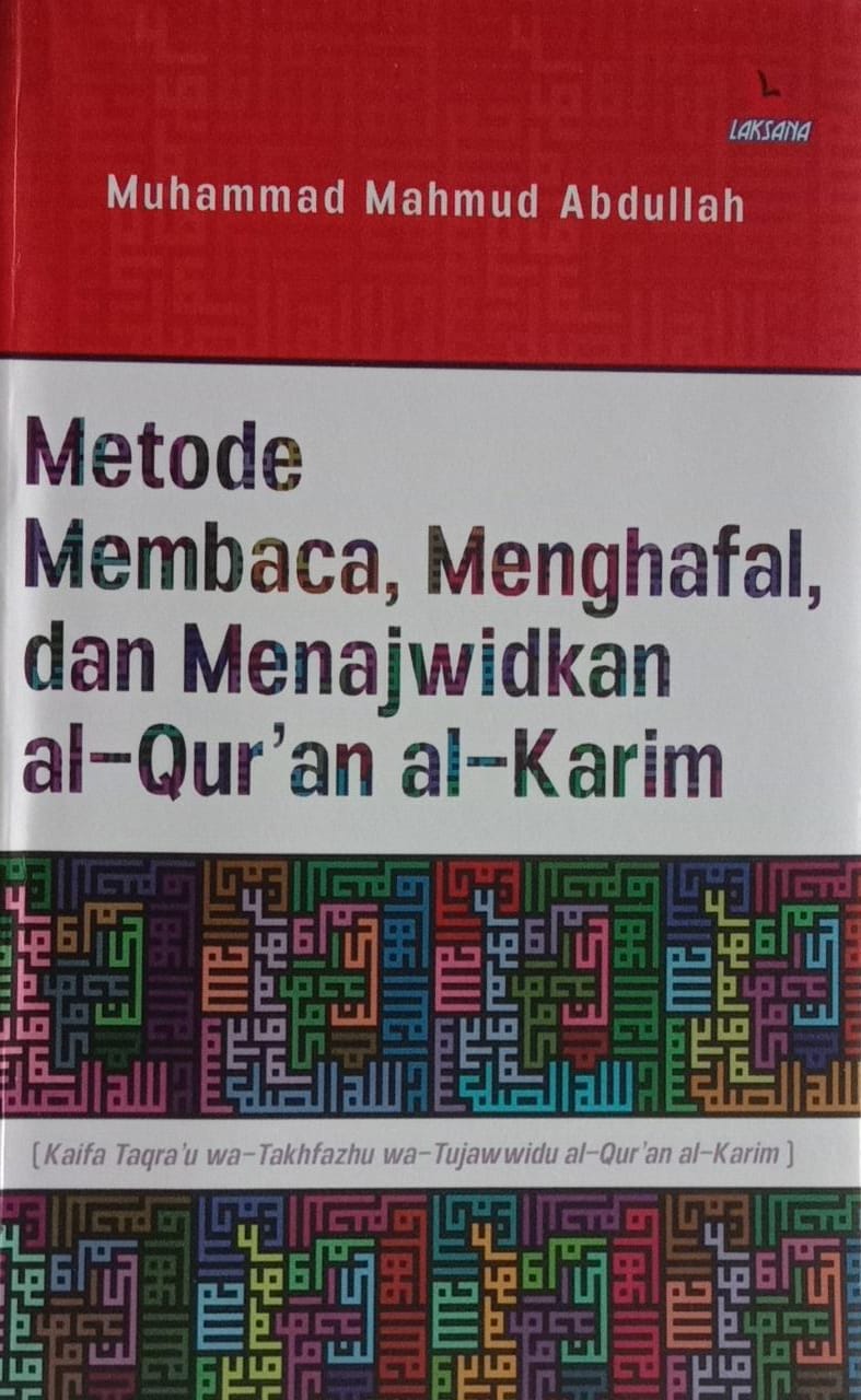 Metode, Membaca, Menghafal, dan Menajwidkan Al-Qur'an Al Karim