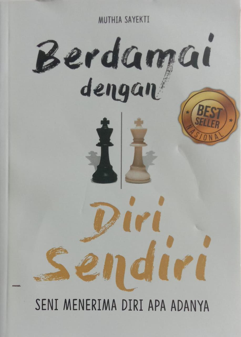 Berdamai Dengan Diri Sendiri : Seni Menerima Diri Apa Adanya