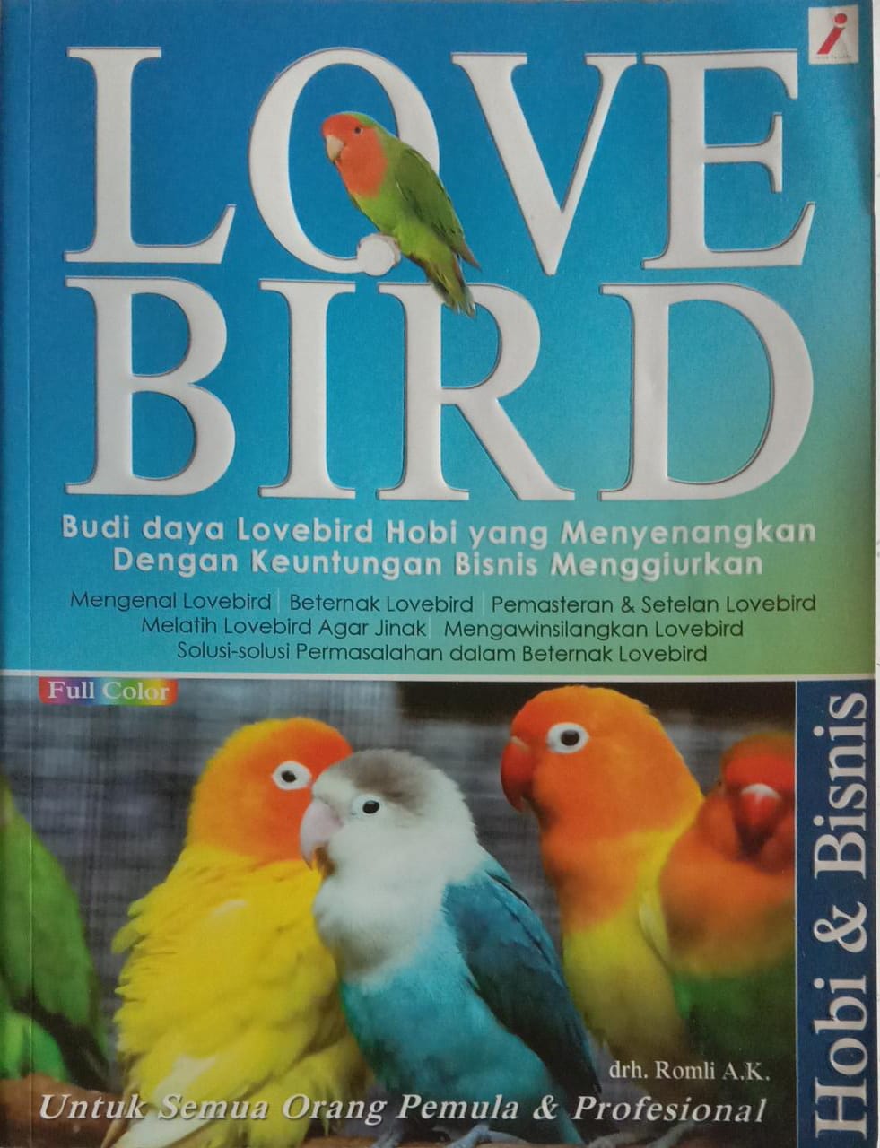 Lovebird: Budi daya Lovebird Hobi yang Menyenangkan dengan Keuntungan Bisnis Menggiurkan