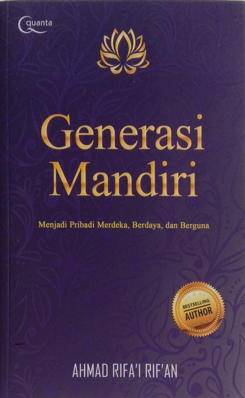 Generasi Mandiri : Menjadi Pribadi Merdeka, Berdaya, dan Berguna