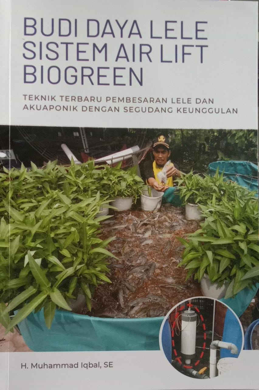 Budi Daya Lele Sistem Air Lift Biogreen : Teknik Terbaru Pembesaran Lele dan Akuaponik Dengan Segudang Keunggulan