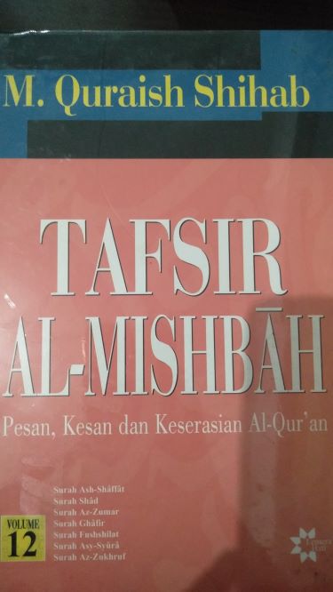 Tafsir Al-Mishbah Pesan, Kesan, dan Keserasian Al-Quran Volume  12