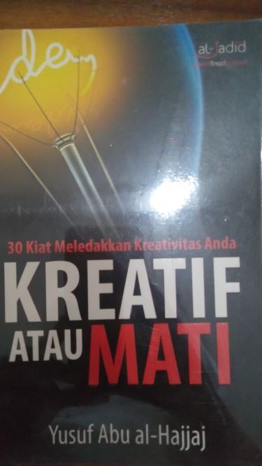 30 Kiat Meledakkan Kreativitas Anda Kreatif atau Mati