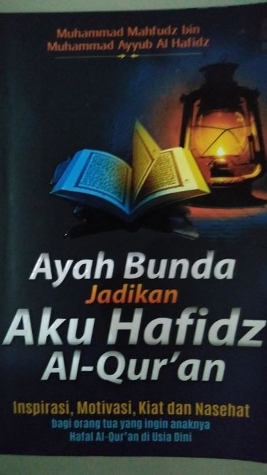 Ayah Bunda Jadikan Aku Hafidz Al-Quran