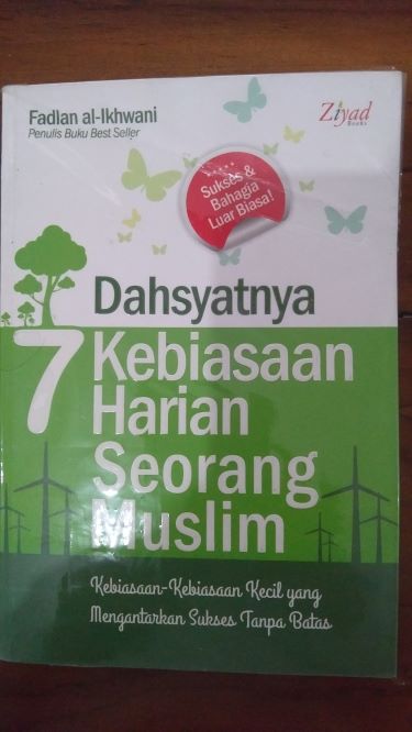 Dahsyatnya 7 Kebiasaan Harian Seorang Muslim