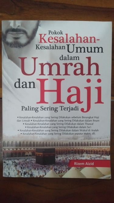 Pokok Kesalahan-Kesalahan Umum dalam Umroh dan Haji Paling Sering Terjadi