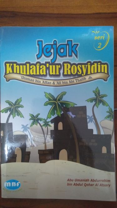 Jejak Khulafa'ur Rosyidin Utsman bin Affan dan Ali bin Abi Thalib