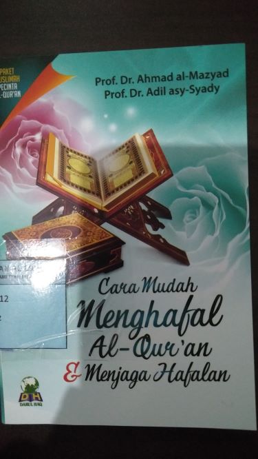 Cara Mudah Menghafal Al-Quran dan Menjaga Hafalan