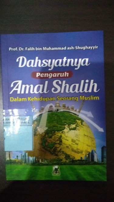 Dahsyatnya Pengaruh Amal Shalih dalam Kehidupan Seorang Muslim