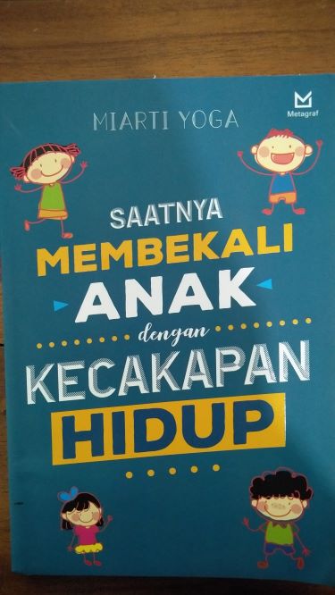 Saatnya Membekali Anak dengan Kecakapan Hidup