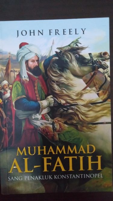 Muhammad Al-Fatih: Sang Penakluk Konstantinopel