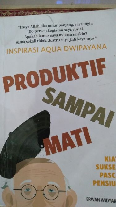 Inspirasi Aqua Dwipayana Produktif Sampai Mati