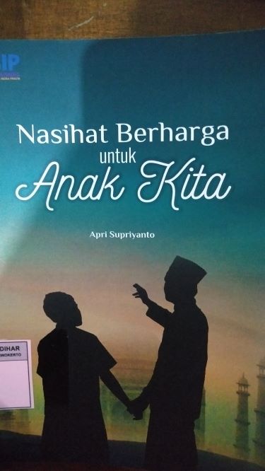 Nasihat Berharga Untuk Anak Kita