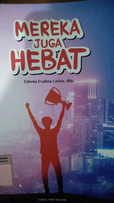 Mereka Juga Hebat