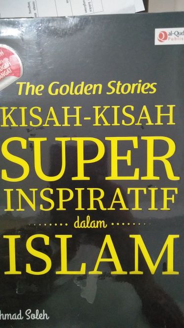 The Golden Stories Kisah-Kisah Super Inspiratif dalam Islam