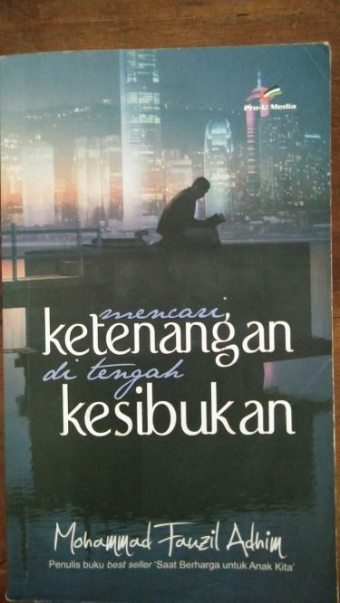 Mencari Ketenangan di Tengah Kesibukan