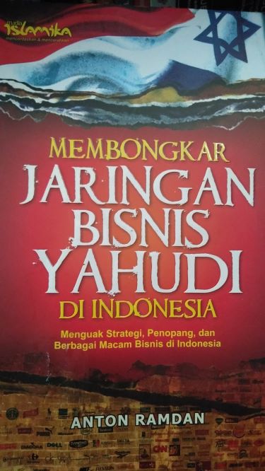 Membongkar Jaringan Bisnis Yahudi Di Indonesia