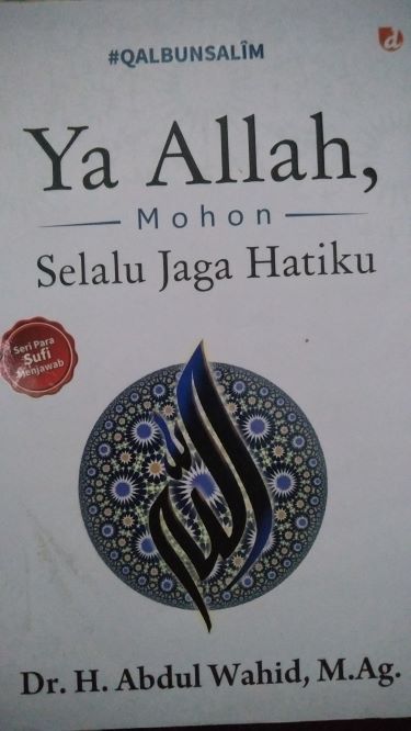 Ya Allah, Mohon Selalu Jaga Hatiku