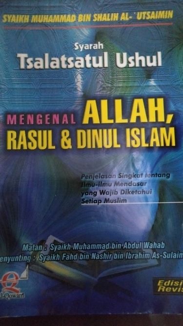 Syarah Tsalatsatul Ushul Mengenal Allah, Rasul dan Dinul Islam