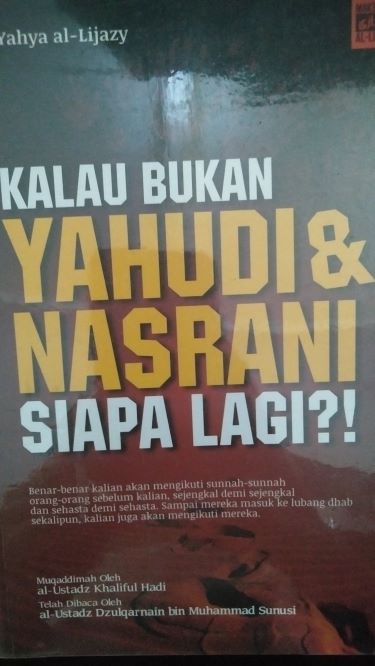 Kalau Bukan Yahudi dan Nasrani Siapa Lagi?!