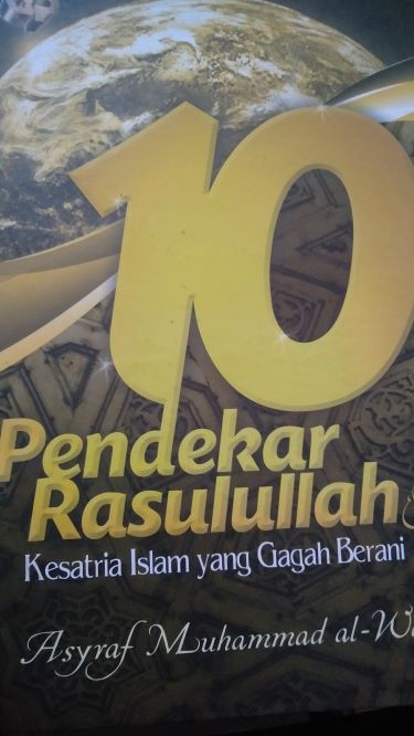 10 Pendekar Rasulullah : Kesatria Islam Yang Gagah Berani