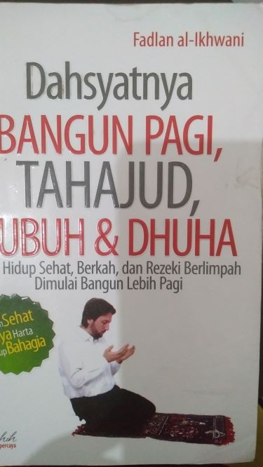 Dahsyatnya Bangun Pagi, Tahajud, Subuh dan Dhuha