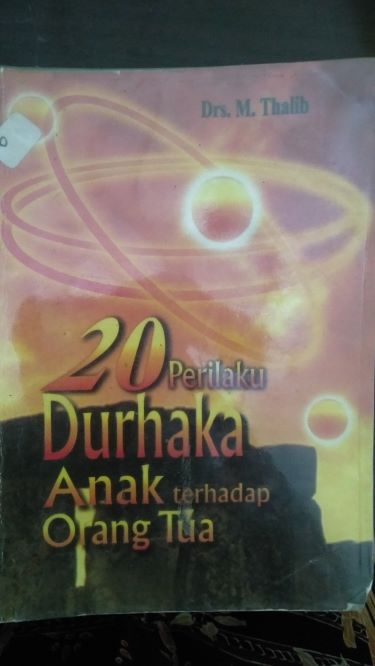 20 Perilaku Durhaka Anak Terhadap Orang Tua