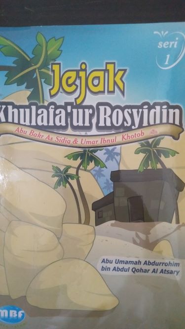 Jejak Khulafa'ur Rpsyidin: Abu Bakr As Sidiq dan Umar Ibnul Khotob Seri 1