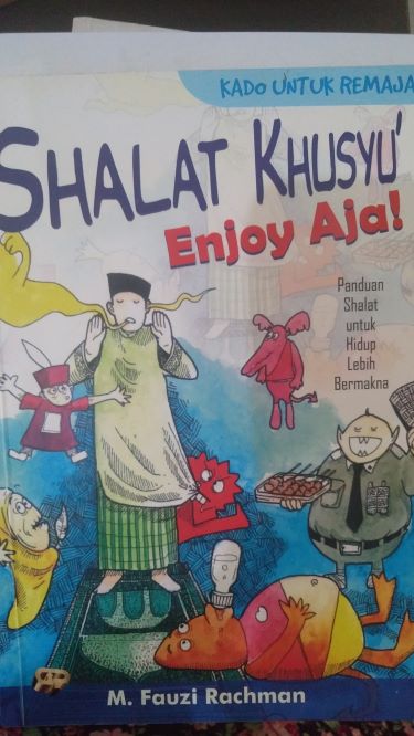 Shalat Khusyu Enjoy Aja!